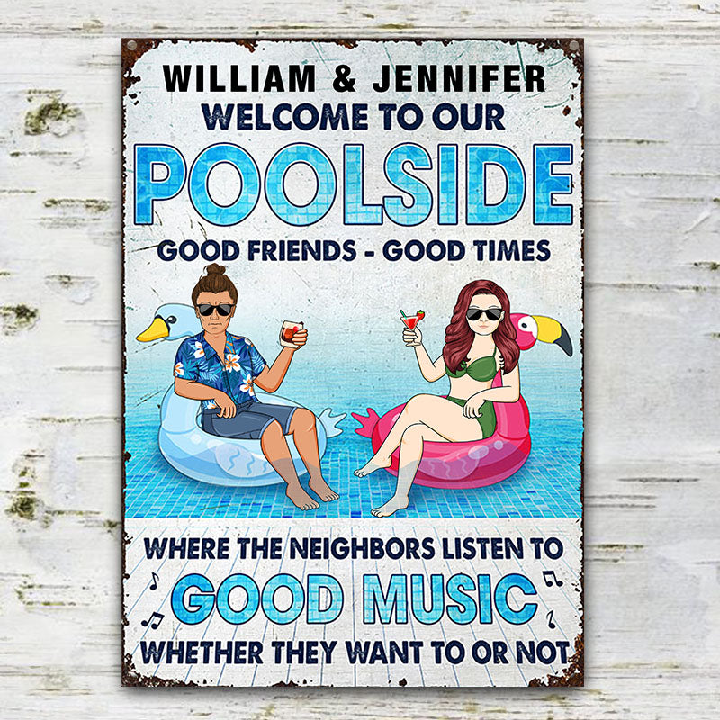 Couple Welcome Poolside Listen To Good Music Whether They Want To Or Not - Gift For Couple - Personalized Custom Classic Metal Signs