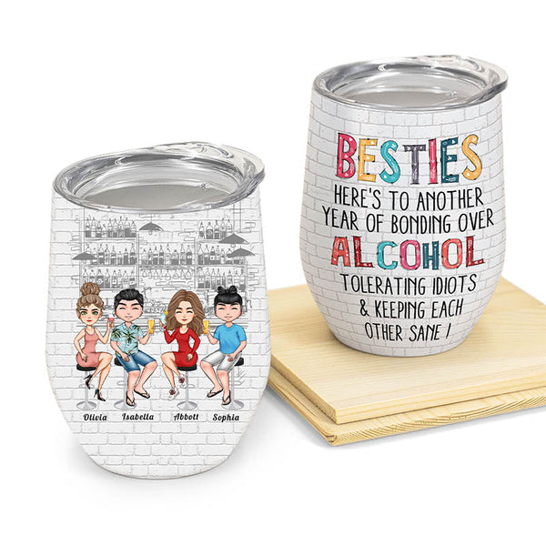 Another Year Of Bonding Over Alcohol - Personalized Wine Tumbler - Gift For Besties
