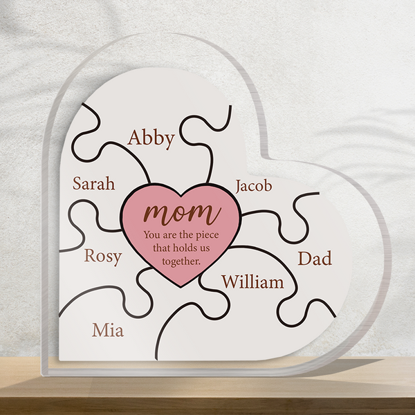You Are The Piece Hold Us - Personality Customized Acrylic Plaque - Gift For Mom Mother's Day Gift