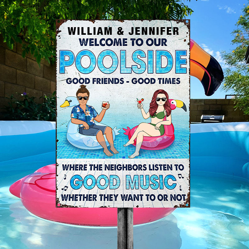 Couple Welcome Poolside Listen To Good Music Whether They Want To Or Not - Gift For Couple - Personalized Custom Classic Metal Signs