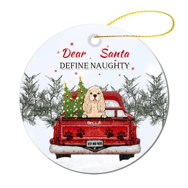 Dear Santa Define Naughty - Christmas Gift For Dog Lovers - Personalized Circle Ceramic Ornament