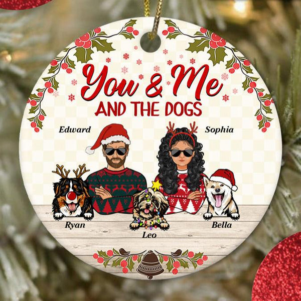 You & Me And The Dogs - Christmas Gift For Dog Lover - Personalized Custom Circle Ceramic Ornament