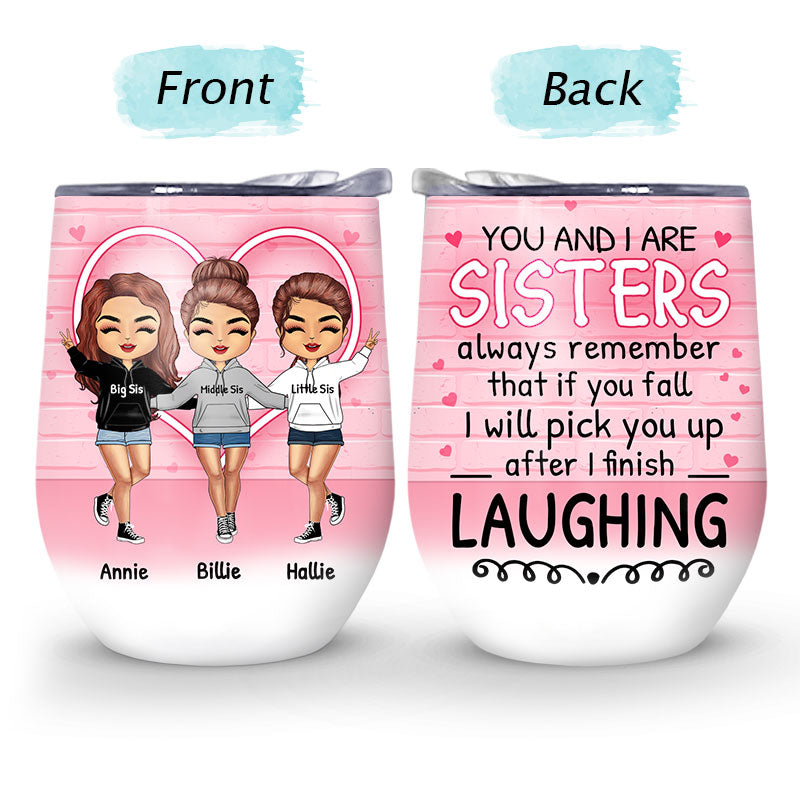 After I Finish Laughing - Gift For Sisters -Personalized Wine Tumbler