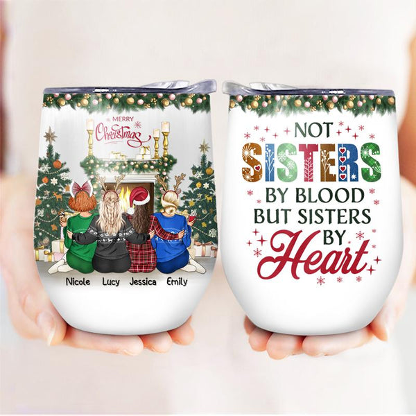 Best Friends Not Sisters By Blood But Sisters By Heart - Christmas Gift For BFF - Personalized Custom Wine Tumbler