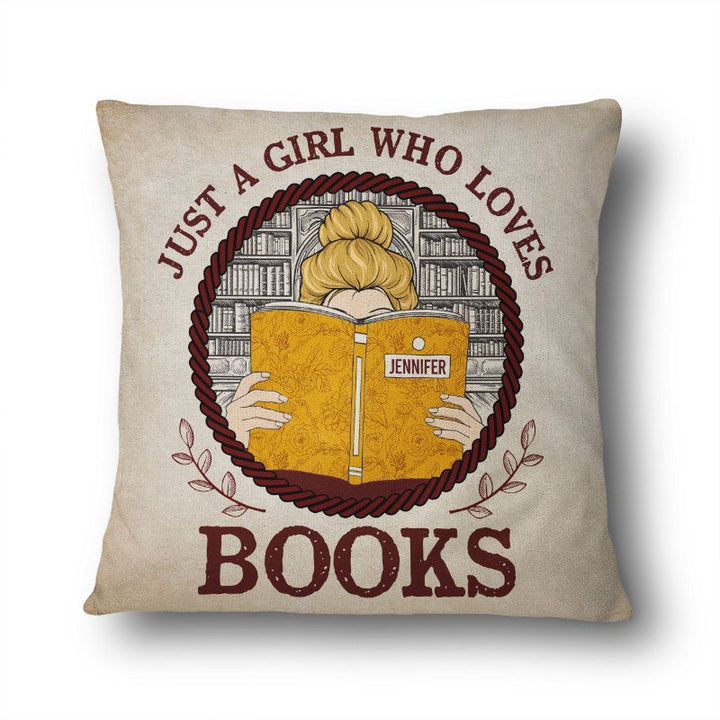 Just A Girl Who Loves Books - Gift For Book Lover - Pillow
