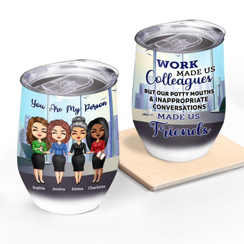 Work Made Us Colleagues Office Worker - Personalized Custom Wine Tumbl ...
