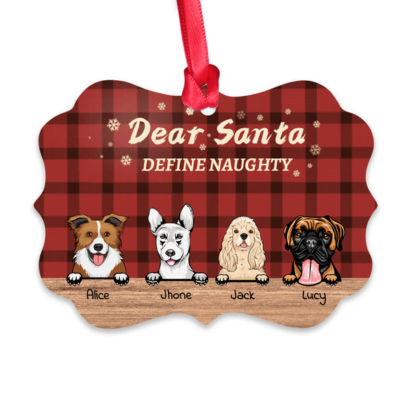 Dear Santa Define Naughty Christmas Dog - Christmas Gift For Dog Lovers - Personalized Custom Ornament